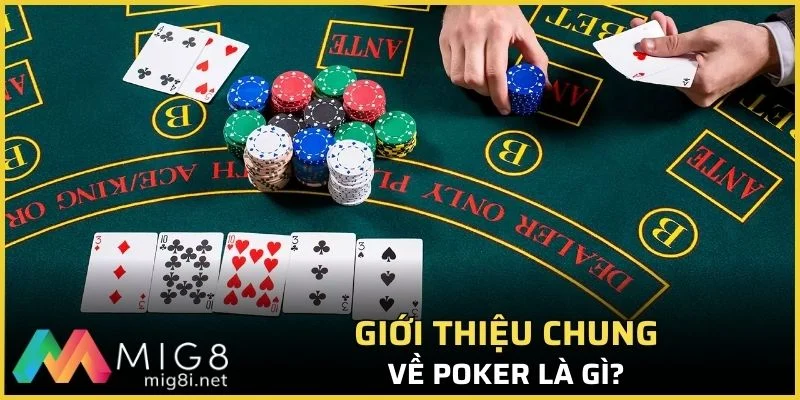 Giới thiệu chung về Poker là gì?