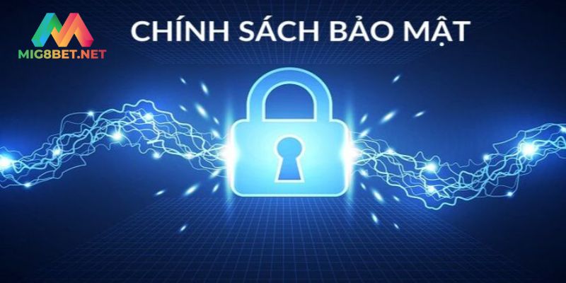 Mục đích Mig8 xây dựng chính sách bảo mật