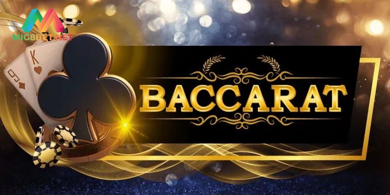 Nhập Môn Baccarat Siêu Tốc - Chơi Là Ghiền, Thắng Cực Đã Giới thiệu khái quát nhất về Baccarat