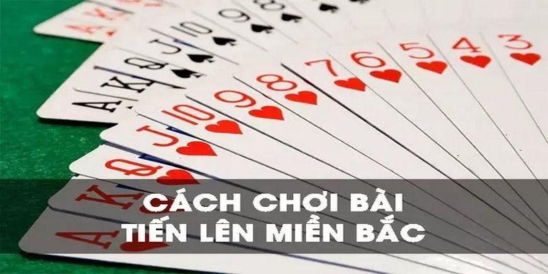 Chơi Tiến Lên Miền Bắc - Hướng Dẫn Chi Tiết Từ Mig8 Quy tắc chơi tiến lên miền Bắc bạn cần nhớ
