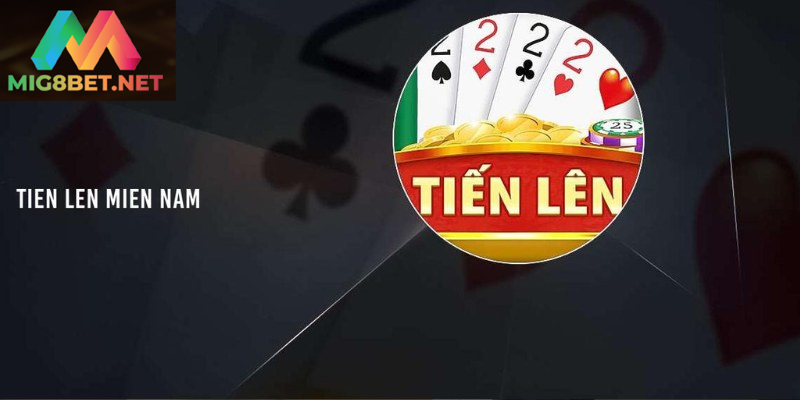 Cách Chơi Tiến Lên Miền Nam Hiệu Quả Và Mẹo Thắng Tiến lên miền nam mang tính giải trí cao và gắn kết bạn bè