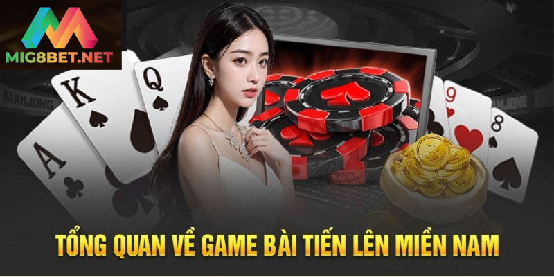 Cách Chơi Tiến Lên Miền Nam Hiệu Quả Và Mẹo Thắng Tiến lên miền nam là trò chơi bài được ưa chuộng nhất